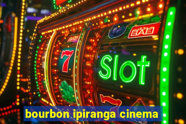 bourbon ipiranga cinema